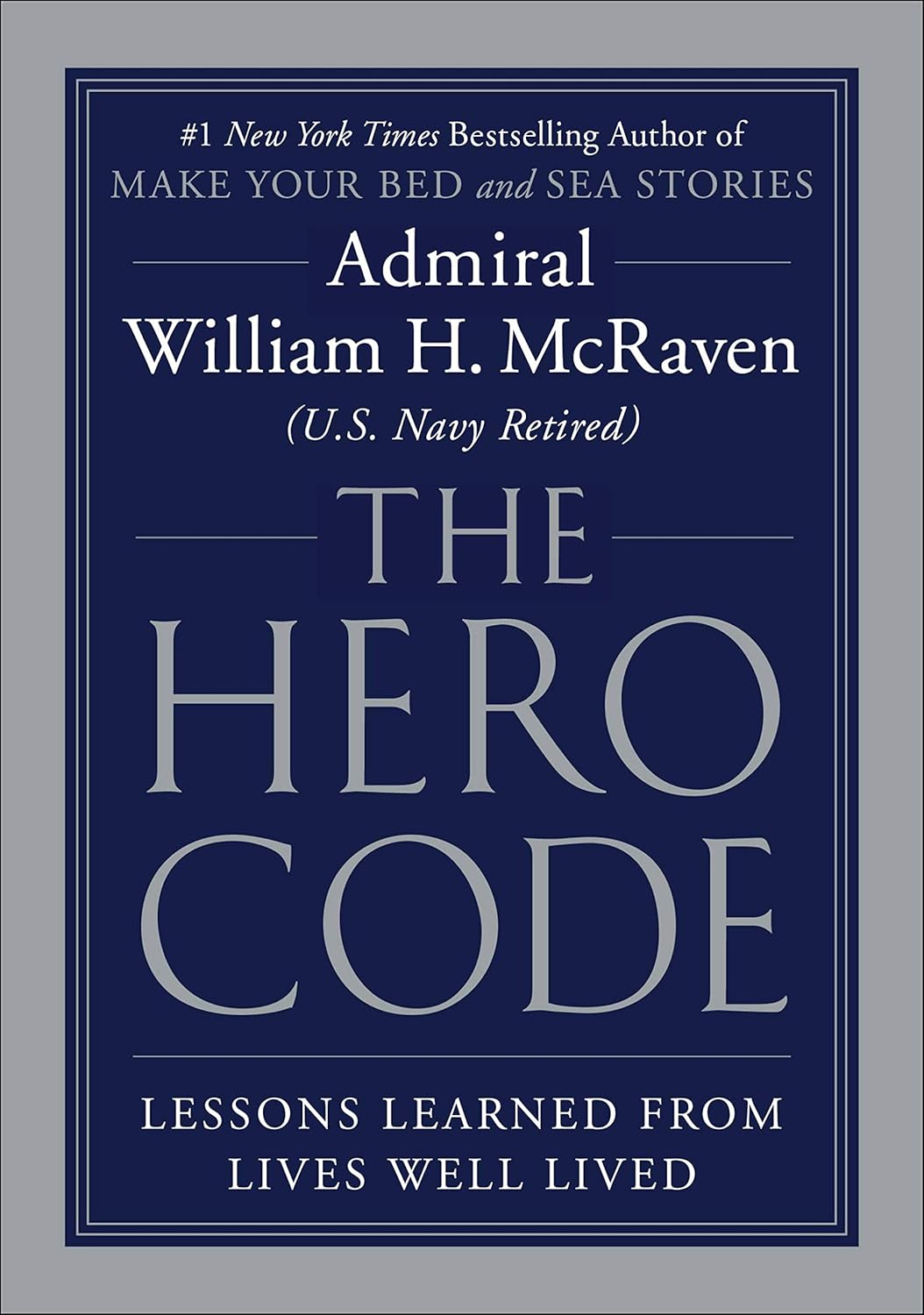 The Hero Code: Lessons Learned from Lives Well Lived.
