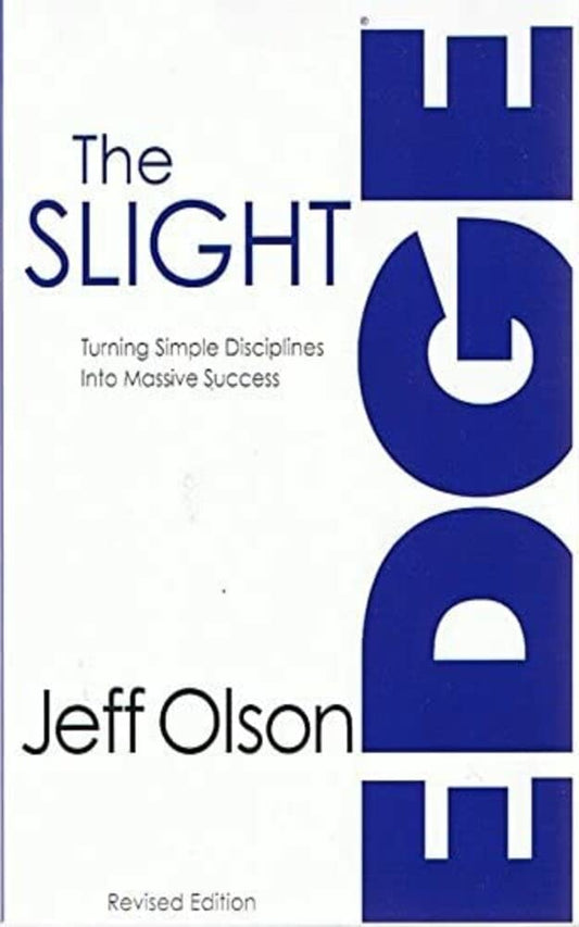 The slight edge : turning simple disciplines into massive success