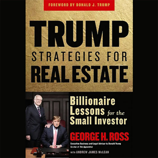 Trump Strategies for Real Estate : Billionaire Lessons for the Small Investor
