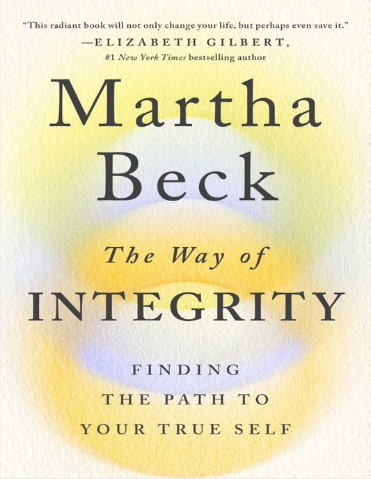 The Way of Integrity : Finding the Path to Your True Self (Oprah's Book Club)