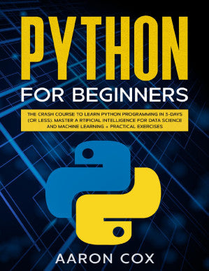 Python for Beginners: The Crash Course to Learn Python Programming