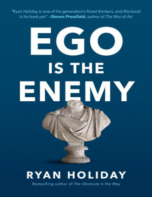 Ego Is the Enemy.